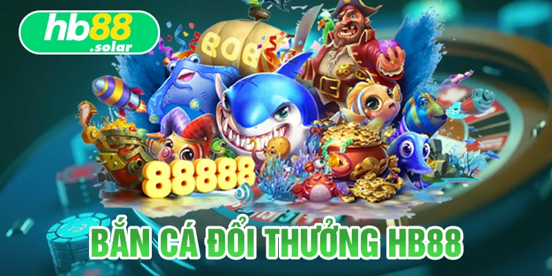 Bắn cá đổi thưởng HB88