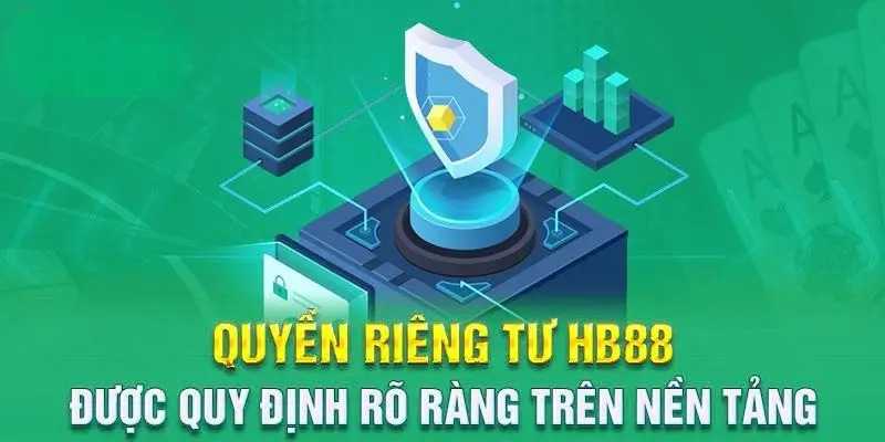 Thông tin tổng quan về quyền riêng tư tại HB88