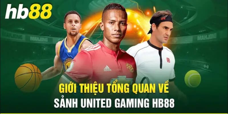 Những thông tin liên quan đến sảnh chơi United Gaming HB88